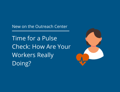 Time for a Pulse Check: How Are Your Workers Really Doing?